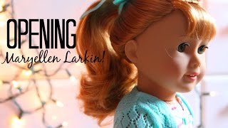 OPENING AMERICAN GIRL DOLL MARYELLEN LARKIN [upl. by Dekeles]