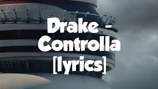 Drake  Controlla lyrics [upl. by Eirrod208]