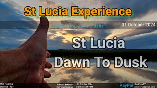 St Lucia Experience  31 October 2024  Dawn To Dusk [upl. by Doerrer]