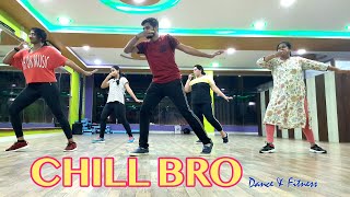 Chill Bro Song Dance amp Fitness By Kumar Yadav [upl. by Libb232]