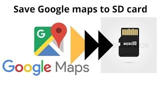 How to save Google Maps to SD card [upl. by Leotie]