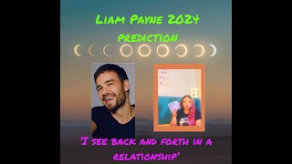 Liam Payne 2024 prediction I see back and forth in a relationship [upl. by Malchy]