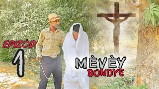 MEVEY BONDYE EPIZÒD 1  feyton evanjelik ayisyen [upl. by Zoa]