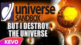 Universe Sandbox but I destroy the universe [upl. by Fenella]