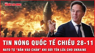 Tin quốc tế chiều 2811 NATO đang tự “bắn vào chân” khi gửi tên lửa cho Ukraine tấn công Nga [upl. by Larrad]