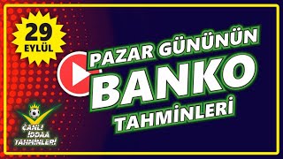 PAZAR GÜNÜNÜN BANKO TAHMİNLERİ  29 Eylül Pazar 2024 İDDAA TAHMİNLERİ iddaatahminleri iddaa [upl. by Onin81]