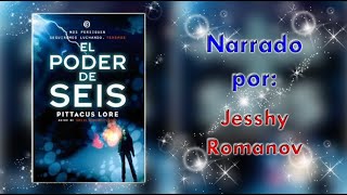 🎧AUDIOLIBRO📖El Poder de Seis  Pittacus Lore  Libro 2  Capítulos 1 al 4  by Jesshy Romanov [upl. by Yenmor]