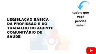 Legislação Básica da Profissão e do Trabalho do Agente Comunitário de Saúde ACS [upl. by Sudnac355]