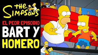 El PEOR EPISODIO de Los Simpson de Homero y Bart [upl. by Uaeb977]