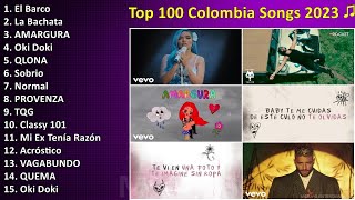 Top 100 Colombia Songs 2023 ♫Colombian Music Playlist 2023  Las Mejores Canciones [upl. by Amalea]