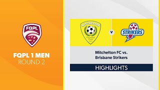 FQPL 1 Men R2  Mitchelton FC vs Brisbane Strikers Highlights [upl. by Emrich]