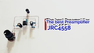 The Best Preamplifier JRC4558 [upl. by Aciruam423]