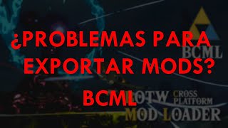 ¿Problemas para exportar mods en BCML [upl. by Aznaed699]