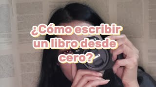 ¿Cómo escribir un libro desde cero [upl. by Saiasi]