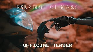 2023 Pelangi Di Mars Rainbow on Mars  film by upieGuava  First Teaser  MAHAKARYA PICTURES [upl. by Moscow]