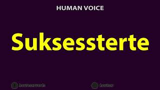 How To Pronounce Suksessterte [upl. by Areip947]