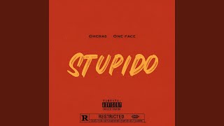 Stupido feat One Face Remix [upl. by Radloff]