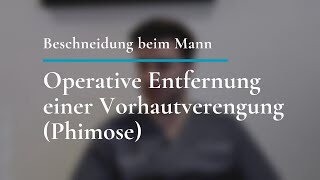 Beschneidung beim Mann Operative Entfernung einer Vorhautverengung Phimose [upl. by Cod]