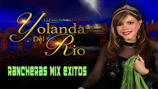 Yolanda Del Rio Mix Éxitos Sus Mejores Canciones 🎶 Rancheras Mexicanas Viejitas [upl. by Rayham]