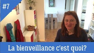 7 la bienveillance c est quoi [upl. by Areem56]