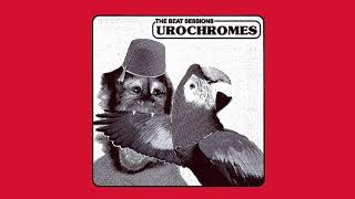 Urochromes  The Beat Sessions 7quot [upl. by Ramedlav]