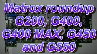 Matrox Roundup G200 G400 G400 MAX G450 and G550 [upl. by Rockwell730]