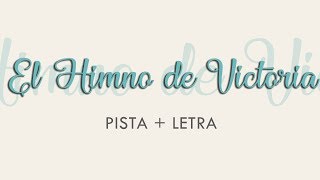 El Himno de Victoria  Pista  Letra [upl. by Drofkcor795]