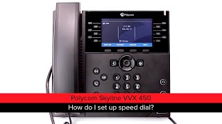 Polycom Skyline VVX 450  How do I set up speed dial keys [upl. by Konstantin]