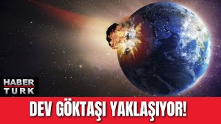 Dev göktaşı dünyaya yaklaşıyor [upl. by Nesila]