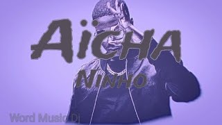 Ninho  Aïcha Paroles Lyrics [upl. by Margalo]