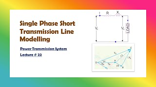 Power Transmission 22  Single Phase Short Transmission Line  Tutorial [upl. by Adnamas275]