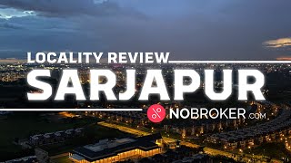 Sarjapur Bangalore Review Connectivity Property Prices and More [upl. by Fabi]