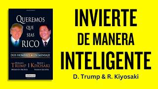 Cómo Alcanzar la Libertad Financiera Lecciones de Donald Trump y Robert Kiyosaki [upl. by Ardelia]