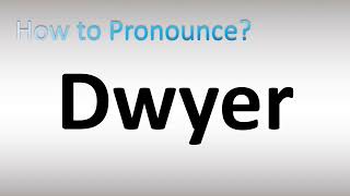 How to Pronounce Dwyer [upl. by Akemit]