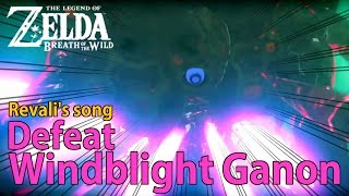 EX Champion Revalis Song  How to defeat Windblight Ganon [upl. by Oshinski]