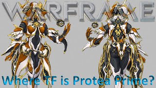 Warframe  Where TF is Protea Prime [upl. by Tymothy]