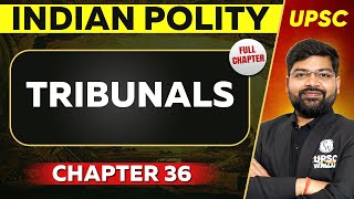 Tribunals FULL CHAPTER  Indian Polity Laxmikant Chapter 36  UPSC Preparation ⚡ [upl. by Archie]