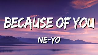 Because of You  NeYo Lyrics 🎵 [upl. by Ihn]