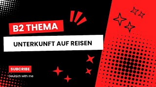 Goethezertifikat B2 Prüfung ThemaUnterkunft auf Reisen [upl. by Shep318]