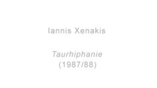 Iannis Xenakis  Taurhiphanie 198788 [upl. by Eidderf]