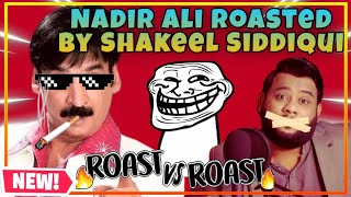 NADIR ALI PODCAST FEATURING SHAKEEL SIDDIQUI Roast vs Roast  podcastinfoworldwide [upl. by Anerres685]