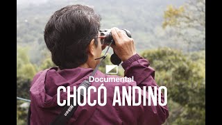 Chocó Andino un paraíso escondido Documental [upl. by Iadrahs794]