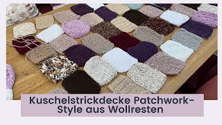 Kuschelstrickdecke Patchwork Style aus Wollresten  Ganz einfach selber machen [upl. by Crelin]