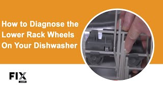 DISHWASHER REPAIR How to Diagnose the Lower Rack Wheels on Your Dishwasher  FIXcom [upl. by Odnalo]