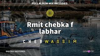 Cheb wassim  Rmit chebka f labhar FULL ALBUM MIX [upl. by Nickola103]