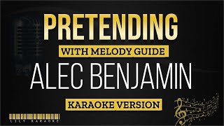 Alec Benjamin  Pretending Karaoke  With Melody Guide [upl. by Eibrab]