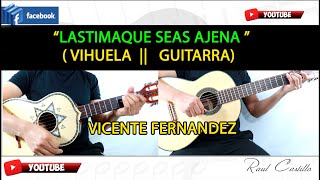 LASTIMA QUE SEAS AJENA  VIHUELA  GUITARRA  VICENTE FERNANDEZ [upl. by Hacceber]