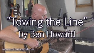 Towing the Line  Ben Howard  cover [upl. by Paik498]