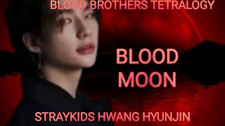 STRAYKIDS HWANG HYUNJIN FF BLOOD MOON 4 [upl. by Ybba825]