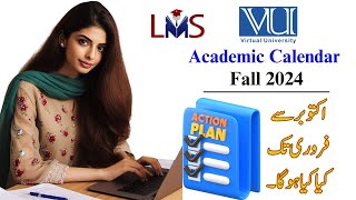 Academic Calendar Fall 2024  What Happen in next 5 Month  Fall 2024 Semester  Virtual University [upl. by Atnoid]